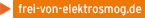 Frei von Elektrosmog